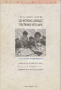 Les actions locales d'entraide scolaire - Claudine Dannequin