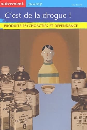 C'est de la drogue ! Produits psychoactifs et dépendance - F. De Guibert