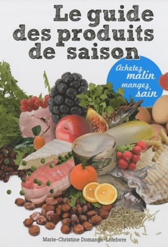 Le guide des produits de saison - Marie-christine Domange-lefebvre